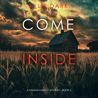 Come Inside (A Hannah Mercy FBI Suspense Thriller—Book Six): Digitally narrated using a synthesized voice