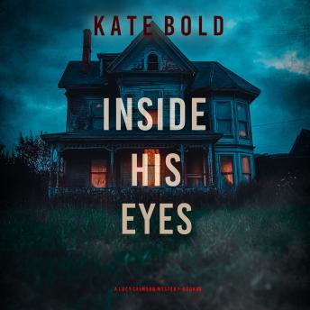 Inside His Eyes (A Lucy Crimson Suspense Thriller—Book Nine): Digitally narrated using a synthesized voice