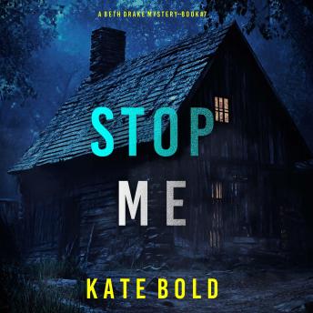 Stop Me (A Beth Drake FBI Suspense Thriller—Book Seven): Digitally narrated using a synthesized voice