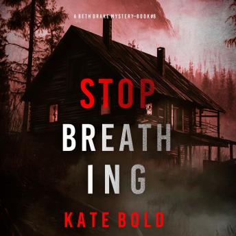 Stop Breathing (A Beth Drake FBI Suspense Thriller—Book Eight): Digitally narrated using a synthesized voice