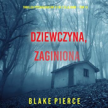 [Polish] - Dziewczyna, zaginiona (Thriller psychologiczny o FBI z Ellą Dark – Tom 13): Cyfrowa narracja przy użyciu syntezowanego głosu