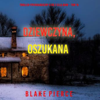 [Polish] - Dziewczyna, oszukana (Thriller psychologiczny o FBI z Ellą Dark – Tom 15): Cyfrowa narracja przy użyciu syntezowanego głosu