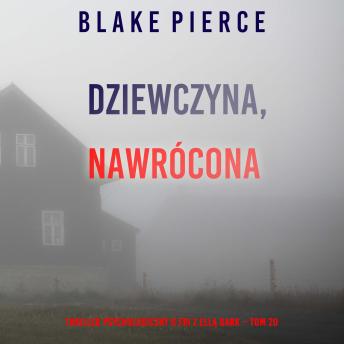 [Polish] - Dziewczyna, nawrócona (Thriller psychologiczny o FBI z Ellą Dark – Tom 20): Cyfrowa narracja przy użyciu syntezowanego głosu