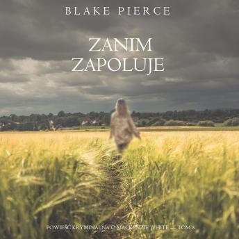 [Polish] - Zanim zapoluje (Powieść kryminalna o Mackenzie White — Tom 8): Cyfrowa narracja przy użyciu syntezowanego głosu