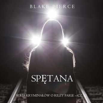 [Polish] - Spętana (Seria kryminałów o Riley Paige – Cz. 12): Cyfrowa narracja przy użyciu syntezowanego głosu