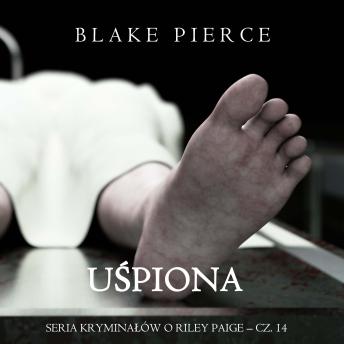 [Polish] - Uśpiona (Seria kryminałów o Riley Paige – Cz. 14): Cyfrowa narracja przy użyciu syntezowanego głosu