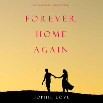 Forever, Home Again (The Inn at Sunset Harbor—Book 13)