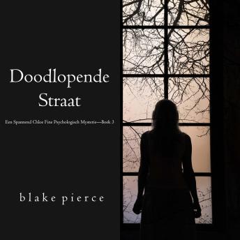 [Dutch; Flemish] - Doodlopende Straat (Een Spannend Chloe Fine Psychologisch Mysterie—Boek 3): Digitaal voorgelezen door een electronisch gegenereerde stem