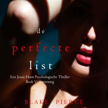 [Dutch; Flemish] - De Perfecte List (Een Jessie Hunt Psychologische Thriller—Boek Vijfentwintig): Digitaal voorgelezen door een electronisch gegenereerde stem