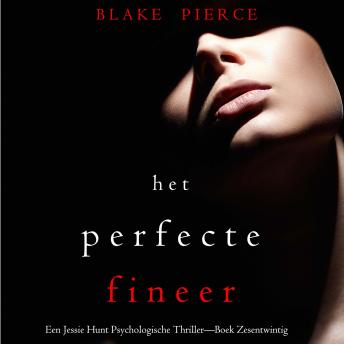 [Dutch; Flemish] - Het Perfecte Fineer (Een Jessie Hunt Psychologische Thriller—Boek Zesentwintig): Digitaal voorgelezen door een electronisch gegenereerde stem