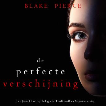 [Dutch; Flemish] - De Perfecte Verschijning (Een Jessie Hunt Psychologische Thriller—Boek Negenentwintig): Digitaal voorgelezen door een electronisch gegenereerde stem