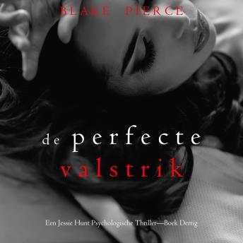 [Dutch; Flemish] - De Perfecte Valstrik (Een Jessie Hunt Psychologische Thriller—Boek Dertig): Digitaal voorgelezen door een electronisch gegenereerde stem