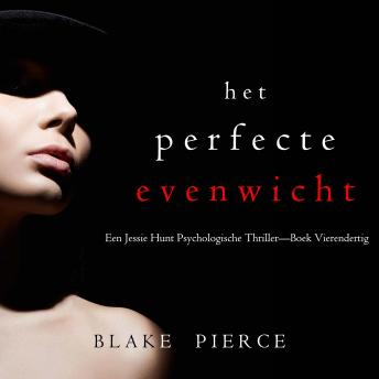 [Dutch; Flemish] - Het Perfecte Evenwicht (Een Jessie Hunt Psychologische Thriller—Boek Vierendertig): Digitaal voorgelezen door een electronisch gegenereerde stem