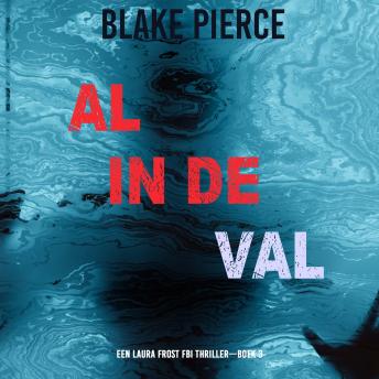 [Dutch; Flemish] - Al in de Val (Een Laura Frost FBI Thriller—Boek 3): Digitaal voorgelezen door een electronisch gegenereerde stem