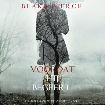 [Dutch; Flemish] - Voordat hij Begeert (Een Mackenzie White-mysterie – Boek 3): Digitaal voorgelezen door een electronisch gegenereerde stem