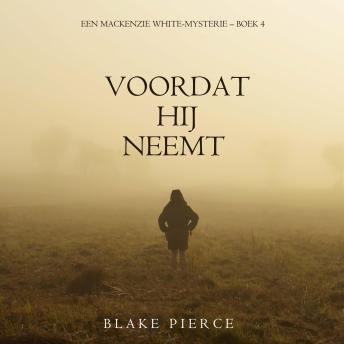 [Dutch; Flemish] - Voordat hij Neemt (Een Mackenzie White-mysterie – Boek 4): Digitaal voorgelezen door een electronisch gegenereerde stem
