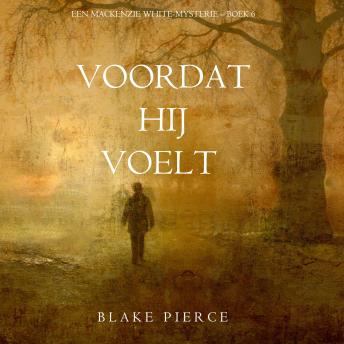 [Dutch; Flemish] - Voordat hij Voelt (Een Mackenzie White-mysterie – Boek 6): Digitaal voorgelezen door een electronisch gegenereerde stem