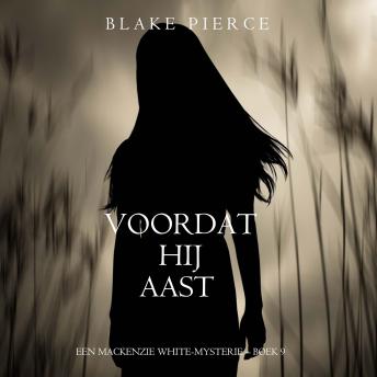 [Dutch; Flemish] - Voordat hij Aast (Een Mackenzie White-mysterie – Boek 9): Digitaal voorgelezen door een electronisch gegenereerde stem