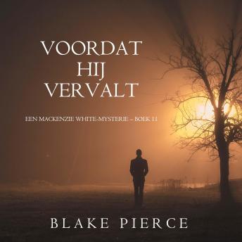 [Dutch; Flemish] - Voordat hij Vervalt (Een Mackenzie White-mysterie – Boek 11): Digitaal voorgelezen door een electronisch gegenereerde stem