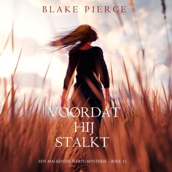 [Dutch; Flemish] - Voordat hij Stalkt (Een Mackenzie White-mysterie – Boek 13): Digitaal voorgelezen door een electronisch gegenereerde stem