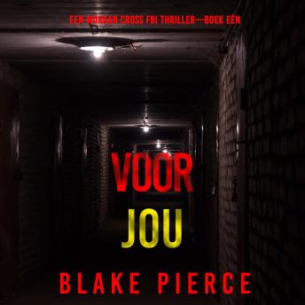 [Dutch; Flemish] - Voor Jou (Een Morgan Cross FBI Thriller—Boek Eén): Digitaal voorgelezen door een electronisch gegenereerde stem