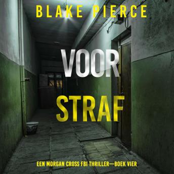 [Dutch; Flemish] - Voor Straf (Een Morgan Cross FBI Thriller—Boek Vier): Digitaal voorgelezen door een electronisch gegenereerde stem