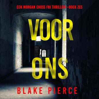 [Dutch; Flemish] - Voor Ons (Een Morgan Cross FBI Thriller—Boek Zes): Digitaal voorgelezen door een electronisch gegenereerde stem