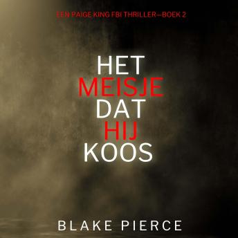 [Dutch; Flemish] - Het Meisje Dat Hij Koos (Een Paige King FBI Thriller—Boek 2): Digitaal voorgelezen door een electronisch gegenereerde stem