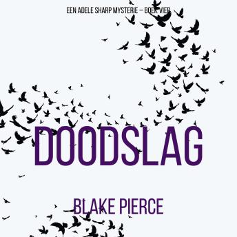 [Dutch; Flemish] - Doodslag (Een Adele Sharp Mysterie – Boek Vier): Digitaal voorgelezen door een electronisch gegenereerde stem