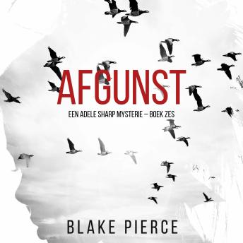 [Dutch; Flemish] - Afgunst (Een Adele Sharp Mysterie – Boek Zes): Digitaal voorgelezen door een electronisch gegenereerde stem