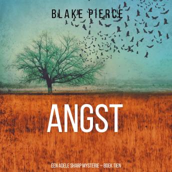 [Dutch; Flemish] - Angst (Een Adele Sharp Mysterie – Boek Tien): Digitaal voorgelezen door een electronisch gegenereerde stem