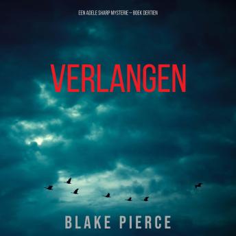 [Dutch; Flemish] - Verlangen (Een Adele Sharp Mysterie – Boek Dertien): Digitaal voorgelezen door een electronisch gegenereerde stem