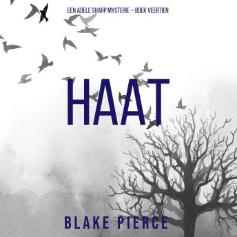 [Dutch; Flemish] - Haat (Een Adele Sharp Mysterie – Boek Veertien): Digitaal voorgelezen door een electronisch gegenereerde stem