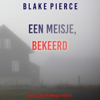 [Dutch; Flemish] - Een Meisje Bekeerd (Een Ella Dark FBI Thriller—Boek 20): Digitaal voorgelezen door een electronisch gegenereerde stem