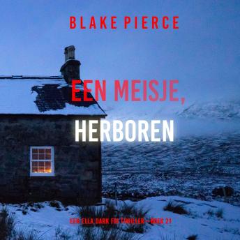 [Dutch; Flemish] - Een Meisje Herboren (Een Ella Dark FBI Thriller—Boek 21): Digitaal voorgelezen door een electronisch gegenereerde stem