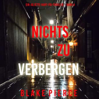 [German] - Nichts zu verbergen (Ein Juliette-Hart-FBI-Thriller – Band 4): Erzählerstimme digital synthetisiert