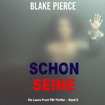 [German] - Schon seine (Ein Laura Frost FBI-Thriller – Band 9): Erzählerstimme digital synthetisiert