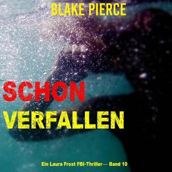 [German] - Schon Verfallen (Ein Laura Frost FBI-Thriller— Band 10): Erzählerstimme digital synthetisiert