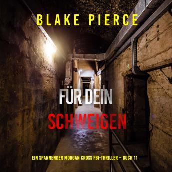 [German] - Für dein Schweigen (Ein spannender Morgan Cross FBI-Thriller – Buch 11): Erzählerstimme digital synthetisiert