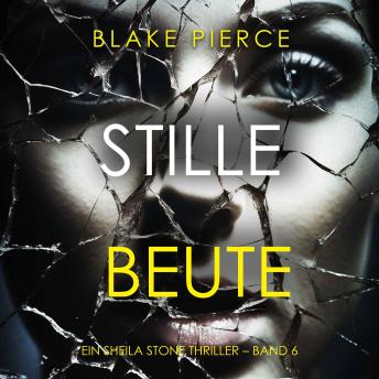 [German] - Stille Beute (Ein Sheila Stone Thriller – Band 6): Erzählerstimme digital synthetisiert