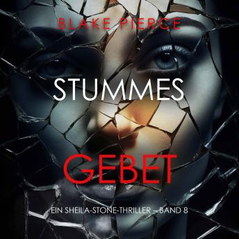 [German] - Stummes Gebet (Ein Sheila-Stone-Thriller – Band 8): Erzählerstimme digital synthetisiert