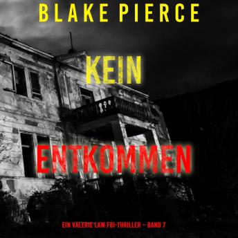 [German] - Kein Entkommen (Ein Valerie Law FBI-Thriller – Band 7): Erzählerstimme digital synthetisiert