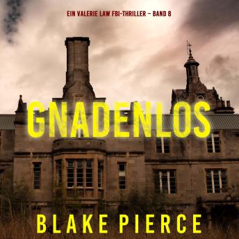 [German] - Gnadenlos (Ein Valerie Law FBI-Thriller – Band 8): Erzählerstimme digital synthetisiert