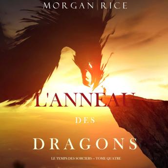 [French] - L'Anneau des Dragons (Le Temps des Sorciers — Tome Quatre): Narration par une voix synthétisée