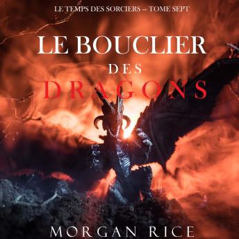 [French] - Le Bouclier des Dragons (Le Temps des Sorciers — Tome Sept): Narration par une voix synthétisée