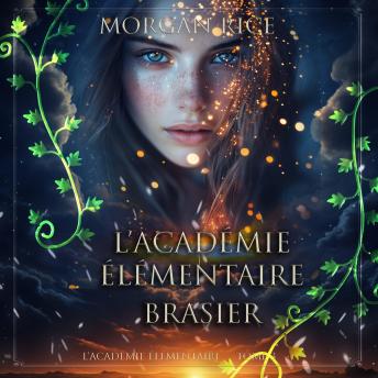 [French] - L’Académie Élémentaire: Brasier (L’Académie Élémentaire — tome 3): Narration par une voix synthétisée