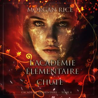 [French] - L’Académie Élémentaire: Chute (L’Académie Élémentaire — tome 4): Narration par une voix synthétisée