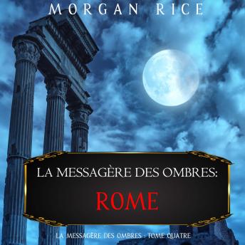 [French] - La Messagère des Ombres: Rome (La Messagère des Ombres – Tome Quatre): Narration par une voix synthétisée