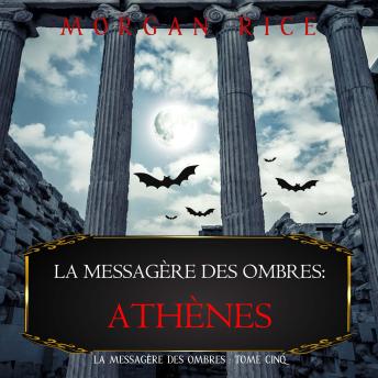 [French] - La Messagère des Ombres: Athènes (La Messagère des Ombres – Tome Cinq): Narration par une voix synthétisée