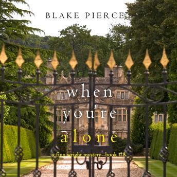 When You’re Alone (A Finn Wright FBI Mystery—Book Eight): Digitally narrated using a synthesized voice